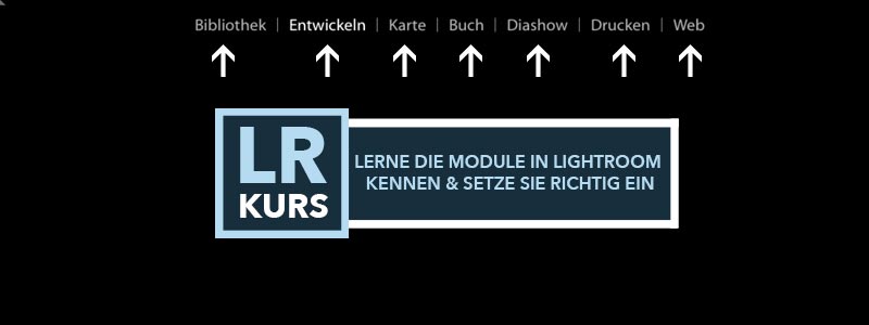 Die Module von Lightroom Die Module von Lightroom